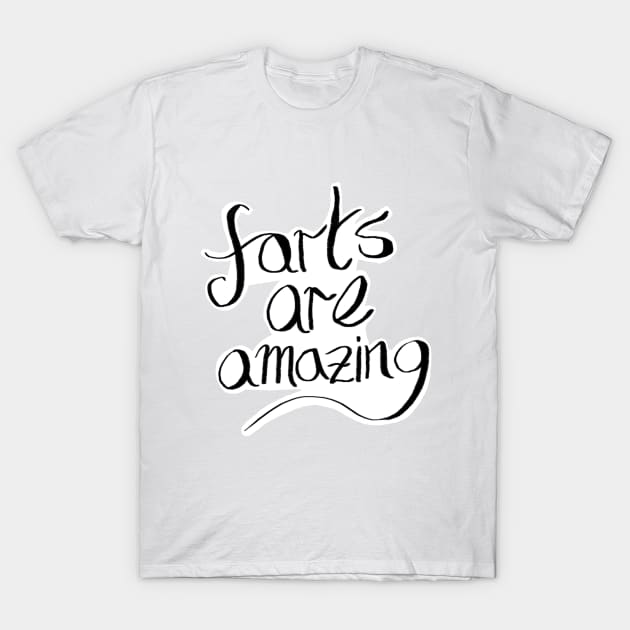 Farts are Amazing T-Shirt by doodledate